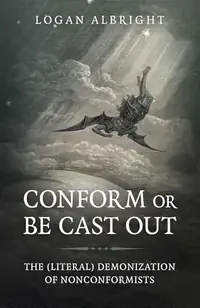 Conform or Be Cast Out: The (Literal) Demonization of Nonconformists — photo 2
