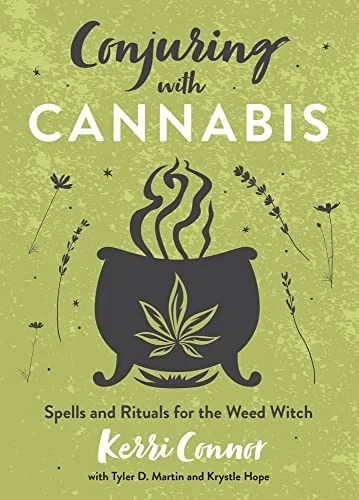 Conjuring with Cannabis: Spells and Rituals for the Weed Witch Connor, Kerri