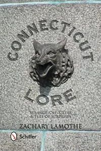 Connecticut Lore: Strange, Off-Kilter, & Full of Surprises — photo 2
