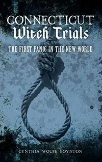 Connecticut Witch Trials: The First Panic in the New World — photo 2