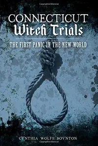 Connecticut Witch Trials: The First Panic in the New World — photo 2