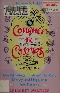 Conquer the Cosmos: Use Astrology to Attract the Man, Money, and Happiness You Deserve — photo 2