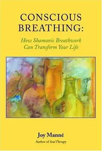 Conscious Breathing: How Shamanic Breathwork Can Transform Your Life — photo 2