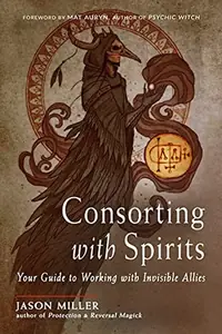 Consorting with Spirits: Your Guide to Working with Invisible Allies — photo 2