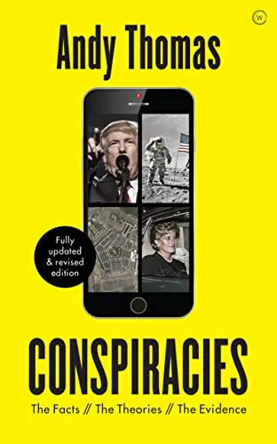 Conspiracies: The Facts. the Theories. the Evidence [Fully Revised, New Edition]