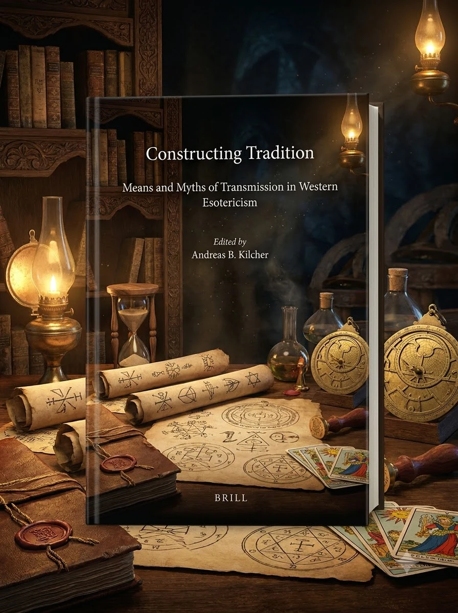 Constructing Tradition: Means and Myths of Transmission in Western Esotericism - Ingram Academic Kilcher, Andreas