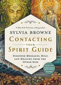 Contacting Your Spirit Guide: Discover Messages, Help, and Healing from the Other Side — photo 2