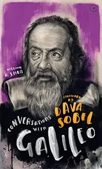 Conversations with Galileo: A Fictional Dialogue Based on Biographical Facts — photo 2