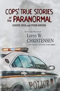 Cops' True Stories Of The Paranormal: Ghost, UFOs, And Other Shivers — photo 2
