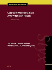 Corpus of Mesopotamian Anti-Witchcraft Rituals: Volume Three - Ingram Academic Abusch, Tzvi — photo 2