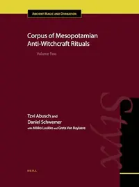 Corpus of Mesopotamian Anti-Witchcraft Rituals: Volume Two - Ingram Academic Abusch, Tzvi — photo 2