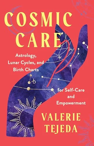 Cosmic Care: Astrology, Lunar Cycles, and Birth Charts for Self-Care and Empowerment