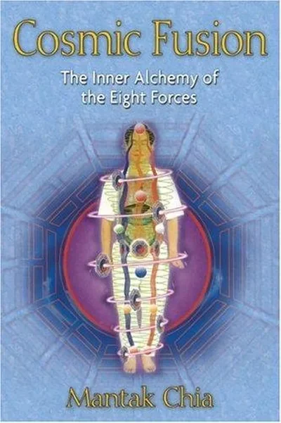 Cosmic Fusion: The Inner Alchemy of the Eight Forces — dewey-pub:Destiny Books