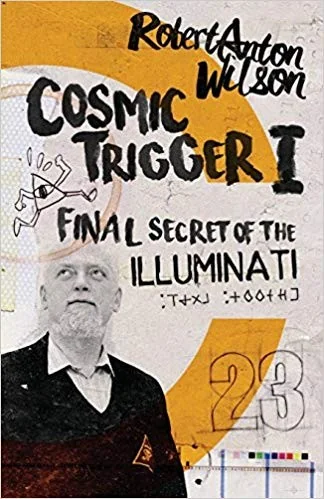 Cosmic Trigger I: Final Secret of the Illuminati Wilson, Robert Anton