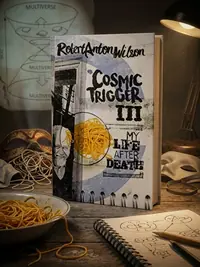 Cosmic Trigger III: My Life After Death Wilson, Robert Anton — photo 1