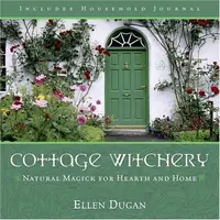 Cottage Witchery: Natural Magick for Hearth and Home Dugan, Ellen — photo 2