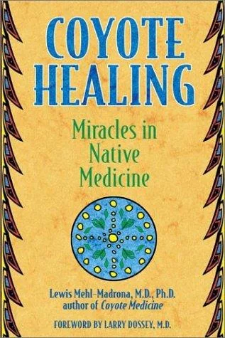 Coyote Healing: Miracles in Native Medicine (Original) — photo 3