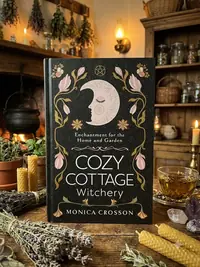 Cozy Cottage Witchery: Enchantment for the Home and Garden — photo 1