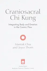 Craniosacral CHI Kung: Integrating Body and Emotion in the Cosmic Flow — photo 2
