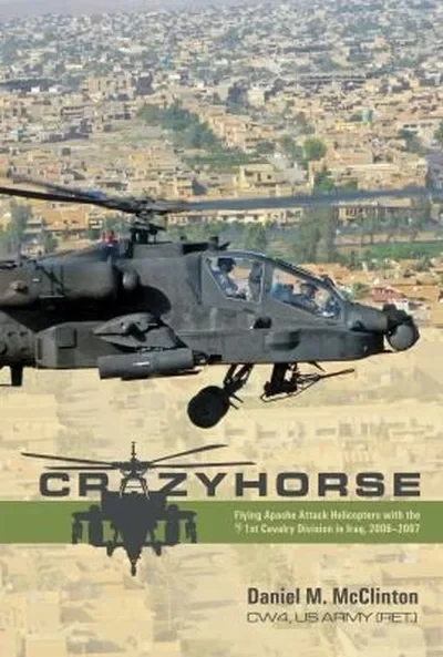 Crazyhorse: Flying Apache Attack Helicopters with the 1st Cavalry Division in Iraq, 2006-2007 — dewey-pub:Schiffer