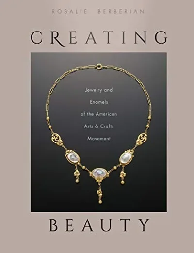 Creating Beauty: Jewelry and Enamels of the American Arts & Crafts Movement — dewey-pub:Schiffer