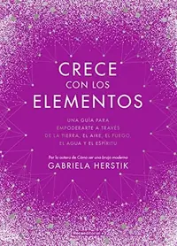 Crece Con Los Elementos / Bewitching the Elements Herstik, Gabriela — photo 2