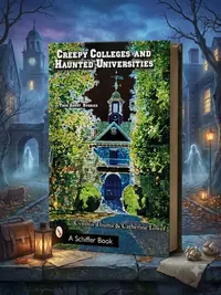 Creepy Colleges and Haunted Universities: True Ghost Stories — photo 1
