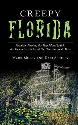 Creepy Florida: Phantom Pirates, the Hog Island Witch, the DeMented Doctor at the Don Vicente and More — photo 3