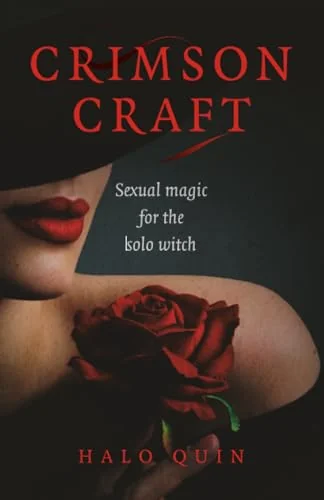 Crimson Craft: Sexual Magic for the Solo Witch