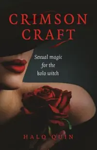 Crimson Craft: Sexual Magic for the Solo Witch — photo 2