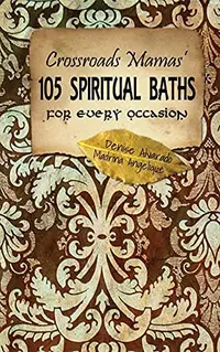 Crossroads Mamas' 105 Spiritual Baths for Every Occasion — photo 2