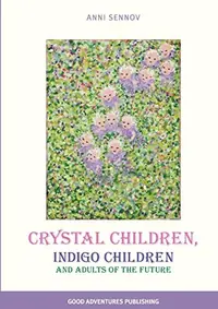 Crystal Children, Indigo Children and Adults of the Future — photo 2