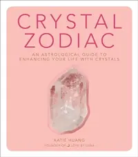 Crystal Zodiac: An Astrological Guide to Enhancing Your Life with Crystals — photo 2