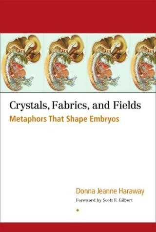 Crystals, Fabrics, and Fields: Metaphors That Shape Embryos — photo 3