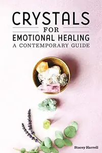 Crystals for Emotional Healing: A Contemporary Guide — photo 2