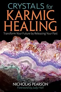 Crystals for Karmic Healing: Transform Your Future by Releasing Your Past — photo 2