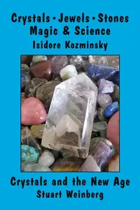 Crystals, Jewels, Stones/Crystals and the New Age: Magic & Science — photo 2