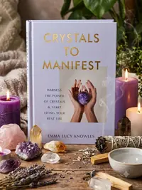 Crystals to Manifest: Harness the Power of Crystals & Start Living Your Best Life — photo 1