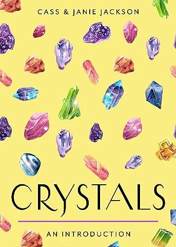 Crystals: Your Plain & Simple Guide to Choosing, Cleansing, and Charging Crystals for Healing Jackson, Cass