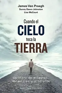 Cuando El Cielo Toca La Tierra Van Praag, James — photo 2