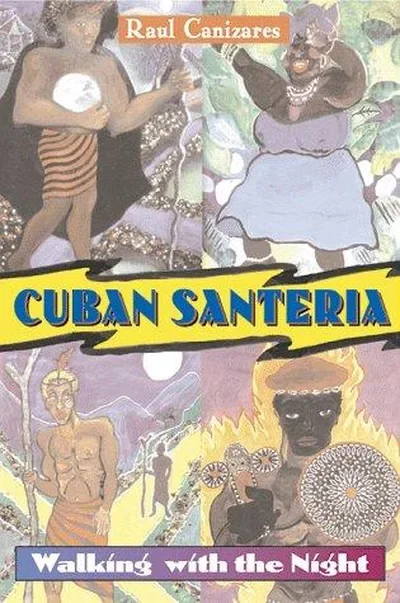Cuban Santeria: Walking with the Night — dewey-pub:Destiny Books