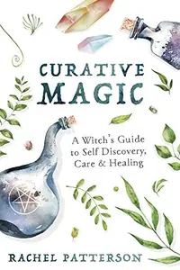 Curative Magic: A Witch's Guide to Self Discovery, Care & Healing — photo 2