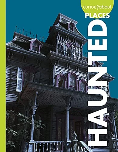 Curious about Haunted Places Olson, Gillia M