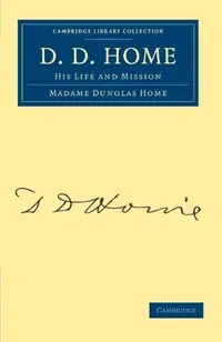 D. D. Home: His Life and Mission Home, Dunglas — photo 2