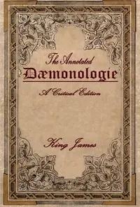 Daemonologie: A Critical Edition. Expanded. In Modern English with Notes — photo 3