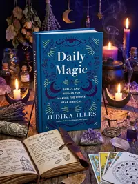 Daily Magic: Spells and Rituals for Making the Whole Year Magical Illes, Judika — photo 1