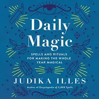 Daily Magic: Spells and Rituals for Making the Whole Year Magical — photo 2