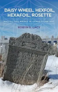 Daisy Wheel, Hexfoil, Hexafoil, Rosette: Protective Marks in Gravestone Art — photo 2