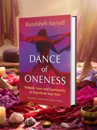 Dance of Oneness: Embody Love and Luminosity to Transform Your Life — photo 1
