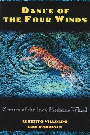 Dance of the Four Winds: Secrets of the Inca Medicine Wheel (Original)